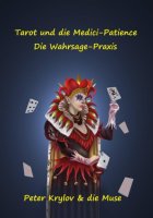 Tarot und die Medici-Patience. Die Wahrsage-Praxis.