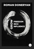 Grow Freedom. Grow Rich. Grow Influence