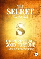 The Secret of Perpetual Good Fortune